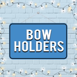 BOW HOLDERS