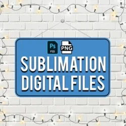SUBLIMATION DIGITAL FILES