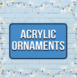 ACRYLIC ORNAMENTS